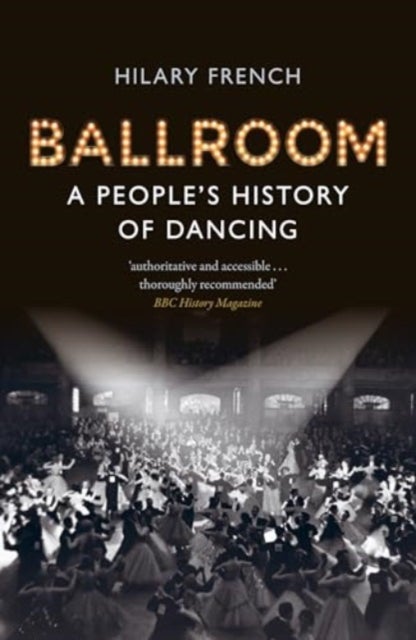 Ballroom – A People's History of Dancing - A People’s History of Dancing