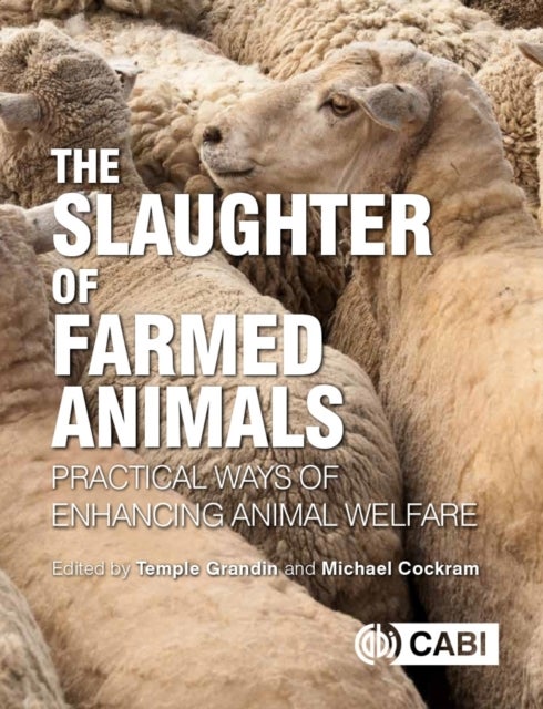 Slaughter of Farmed Animals - Practical ways of enhancing animal welfare