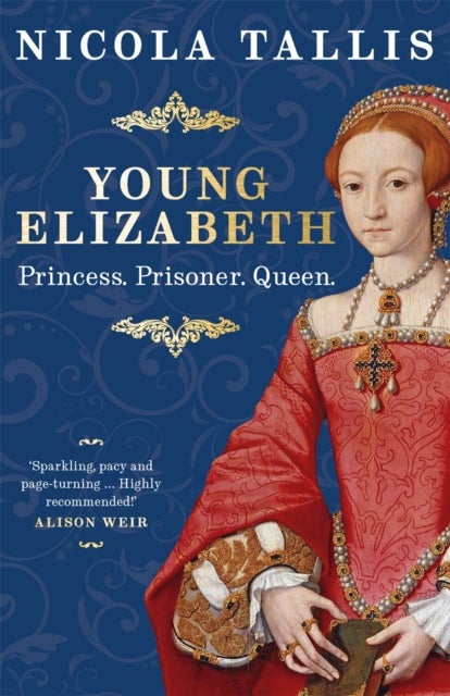 Young Elizabeth - Princess. Prisoner. Queen. (As featured in The Rest is History and History Extra)