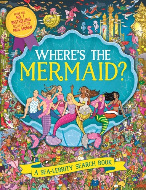 Where’s the Mermaid? - A Sea-lebrity Search and Find Book