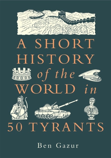 Short History of the World in 50 Tyrants