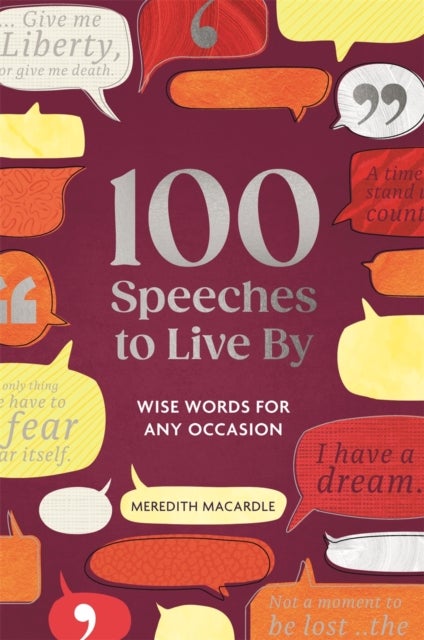 100 Speeches to Live By - Wise Words for Any Occasion