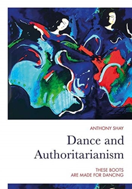 Dance and Authoritarianism - These Boots Are Made for Dancing