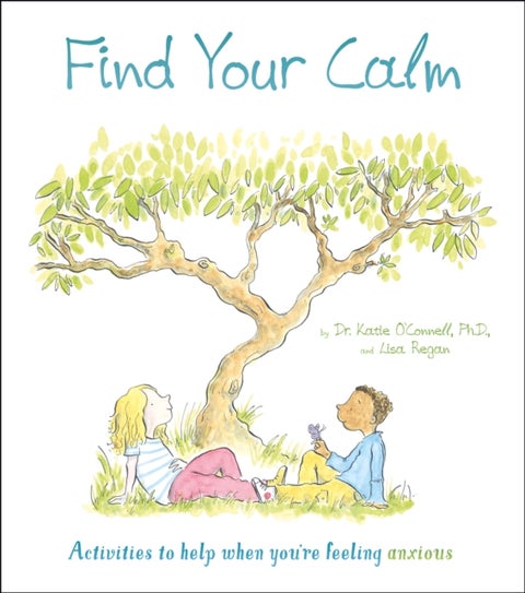 Find Your Calm - Activities to help when you're feeling anxious
