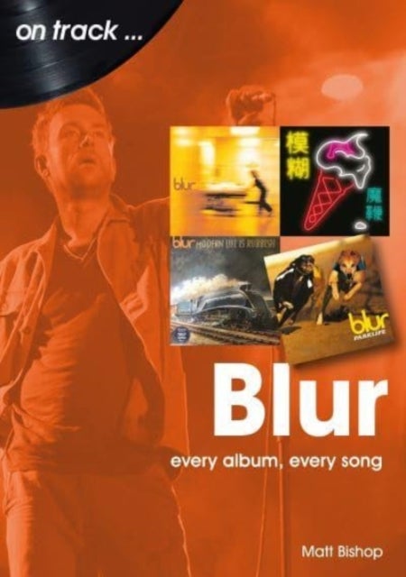 Blur On Track - Every Album, Every Song