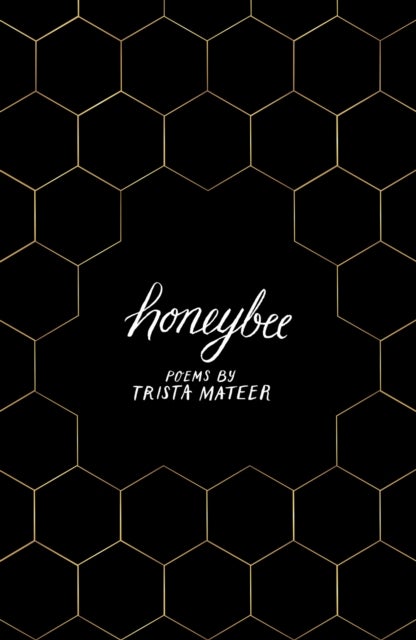 Honeybee - for fans of MILK ANDHONEY by Rupi Kaur