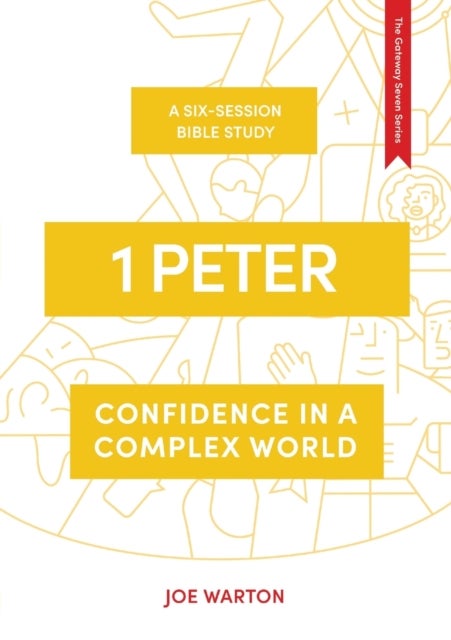 1 Peter – Confidence in a Complex World - Confidence in a Complex World