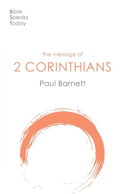 The Message of 2 Corinthians - Power In Weakness