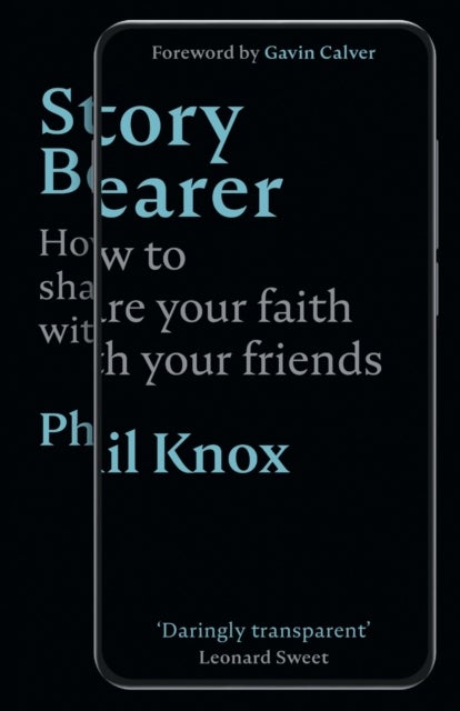 Story Bearer – How to share your faith with your friends - How to share your faith with your friends