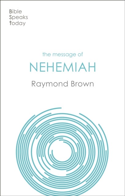 The Message of Nehemiah – God`s Servant In A Time Of Change - God's Servant In A Time Of Change