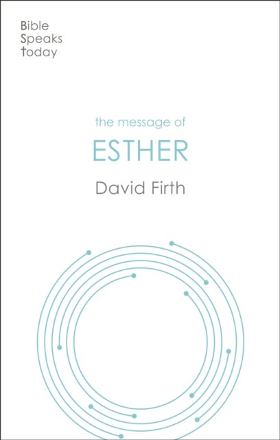 The Message of Esther - God Present But Unseen