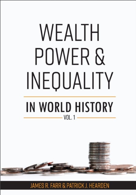 Wealth, Power and Inequality in World History - Volume 1
