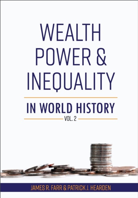 Wealth, Power and Inequality in World History - Volume 2