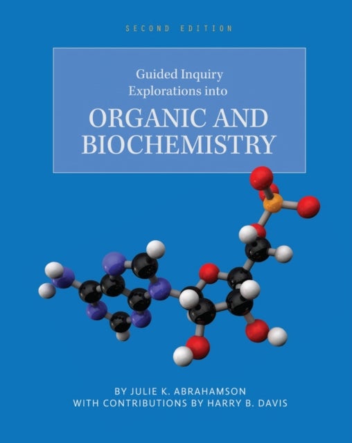Guided Inquiry Explorations Into Organic and Biochemistry