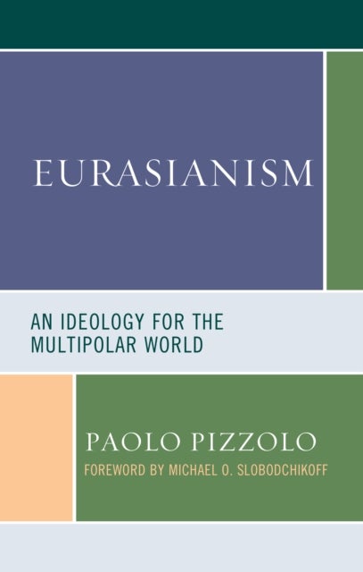 Eurasianism - An Ideology for the Multipolar World