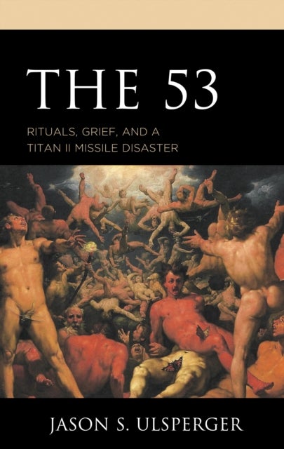 The 53 - Rituals, Grief, and a Titan II Missile Disaster