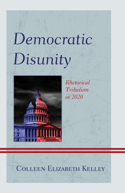 Democratic Disunity - Rhetorical Tribalism in 2020
