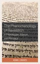 Phenomenology of Revelation in Heidegger, Marion, and Ricoeur