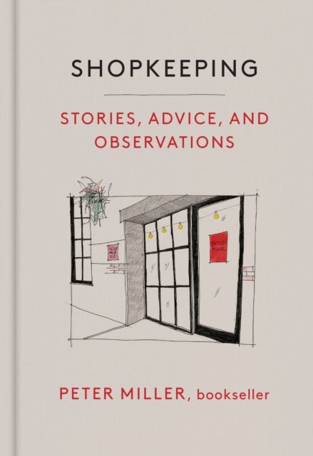 Shopkeeping - Stories, Advice, and Observations from the Bookstore Floor