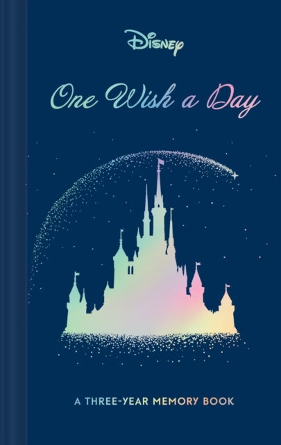 Disney One Wish a Day - A Three-Year Memory Book