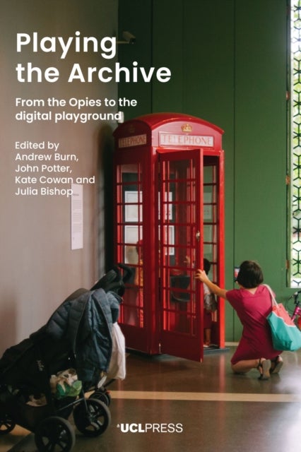 Playing the Archive - From the Opies to the Digital Playground