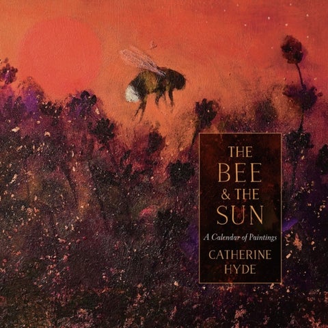 Bee and the Sun - A Calendar of Paintings