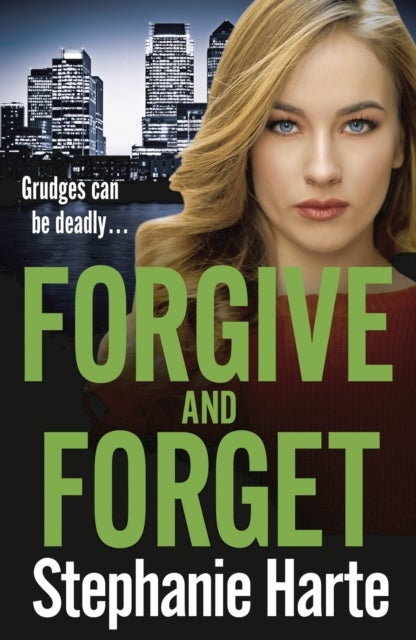 Forgive and Forget - An addictive new crime novel, gripping and twisty!