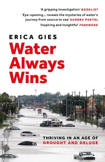 Water Always Wins - Thriving in an Age of Drought and Deluge