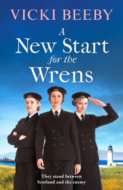New Start for the Wrens - A compelling and heartwarming WW2 saga