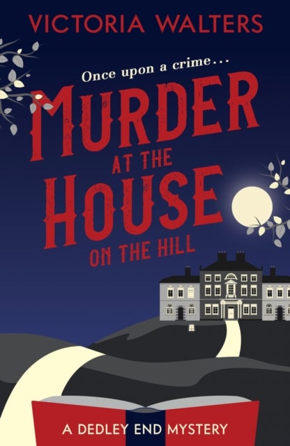 Murder at the House on the Hill - A gripping, twisty, delightfully cozy mystery that you won't want to put down!