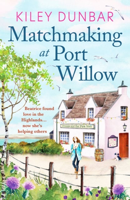 Matchmaking at Port Willow - An uplifting, beautifully romantic read that will warm your heart