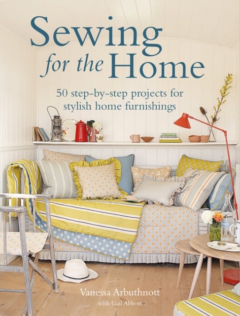 Sewing for the Home - 50 Step-by-Step Projects for Stylish Home Furnishings