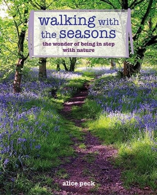 Walking with the Seasons - The Wonder of Being in Step with Nature