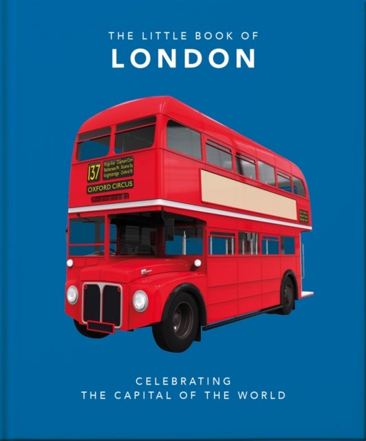 The Little Book of London - The Greatest City in the World