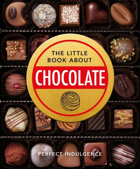 Little Book of Chocolate - Delicious, decadent, dark and delightful...