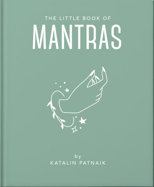 Little Book of Mantras - Invocations for self-esteem, health and happiness