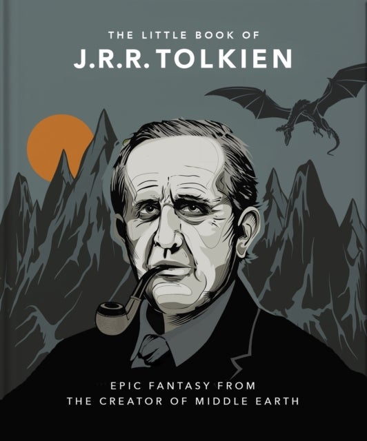 Little Book of J.R.R. Tolkien - Wit and Wisdom from the creator of Middle Earth