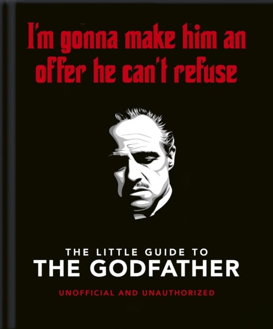 Little Guide to The Godfather - I'm gonna make him an offer he can't refuse