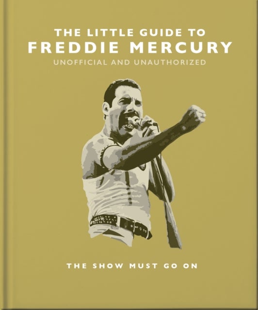 Little Guide to Freddie Mercury - The show must go on