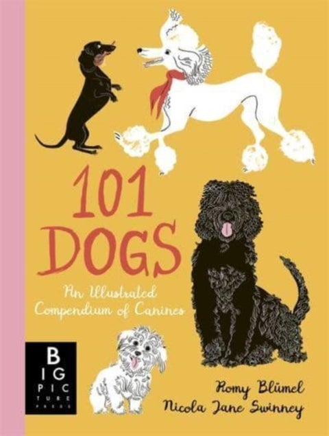 101 Dogs - An Illustrated Compendium of Canines
