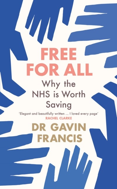 Free for All - Why The NHS Is Worth Saving