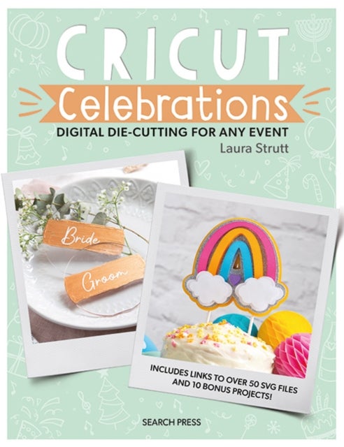 Cricut Celebrations - Digital Die-cutting for Any Event - Digital Die-Cutting for Any Event