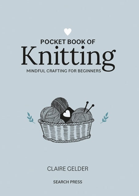 Pocket Book of Knitting - Mindful Crafting for Beginners