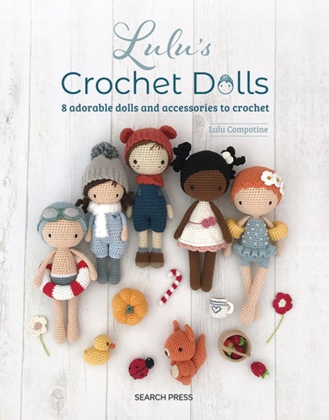 Lulu’s Crochet Dolls - 8 Adorable Dolls and Accessories to Crochet