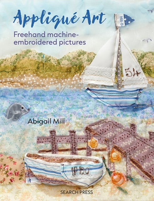 Applique Art - Freehand Machine-Embroidered Pictures