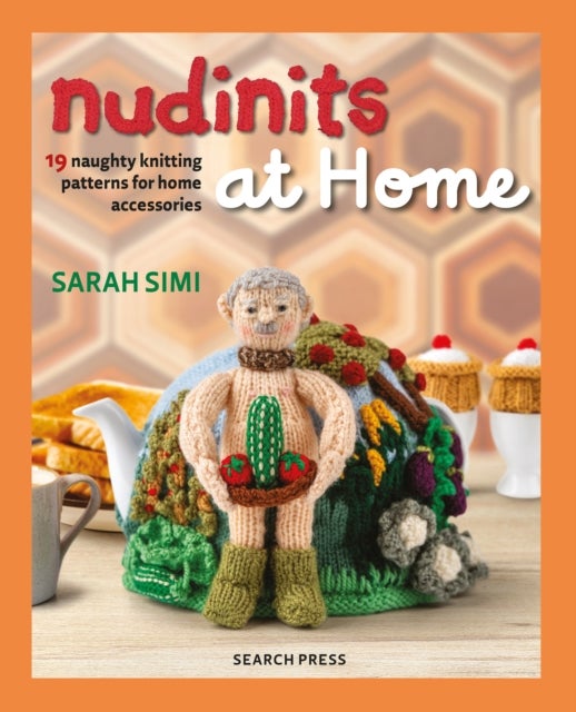 Nudinits at Home - 19 Naughty Knitting Patterns for Home Accessories