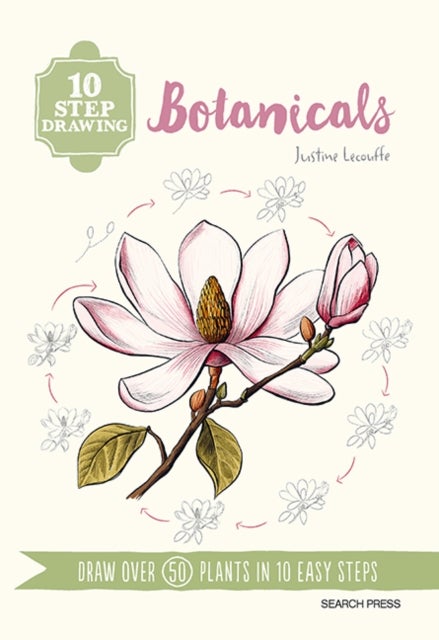 10 Step Drawing: Botanicals - Draw Over 50 Plants in 10 Easy Steps