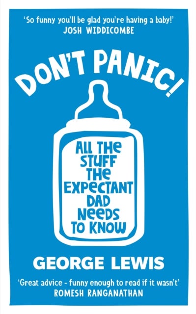 DON''T PANIC! - All the Stuff the Expectant Dad Needs to Know by ‘the funniest dad on Instagram’ (Sara Cox BBC Radio2)