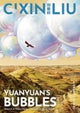 Cixin Liu''s Yuanyuan''s Bubbles