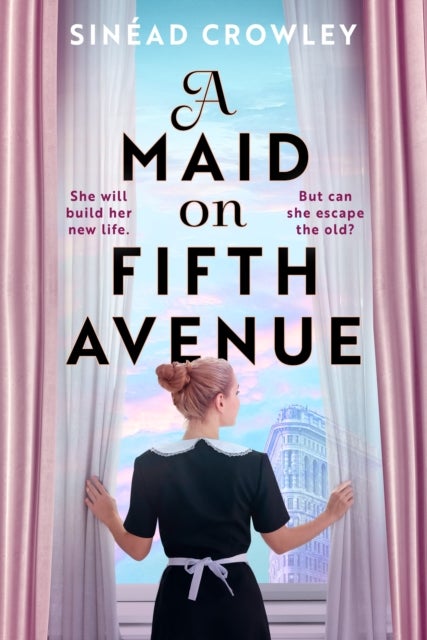 A Maid on Fifth Avenue - A heart-stopping dual timeline mystery, from the author of The Belladonna Maze
